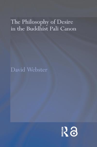 The Philosophy of Desire in the Buddhist Pali Canon