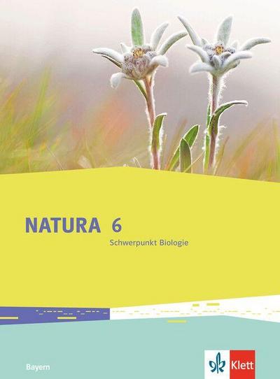 Natura. Schülerbuch 6. Schuljahr. Schwerpunkt Biologie. Bayern ab 2017