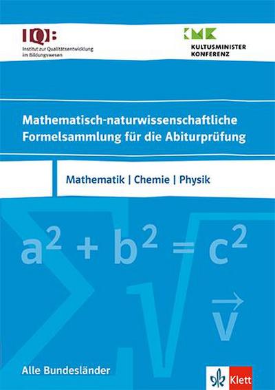 IQB Mathematisch-naturwissenschaftliche Formelsammlung für die Abiturprüfung. Mathematik, Chemie, Physik