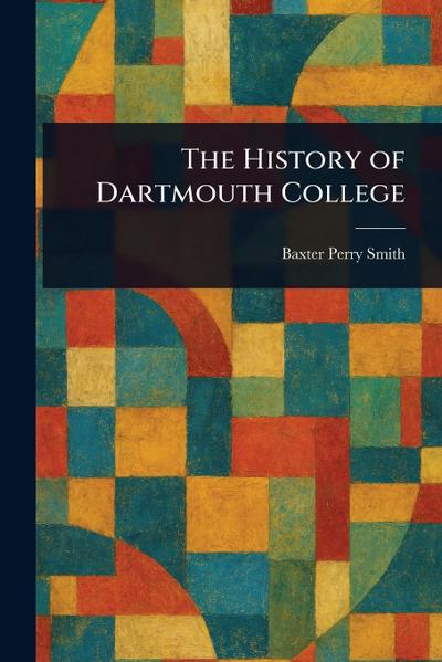 The History of Dartmouth College