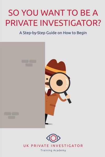 So You Want To Be A Private Investigator