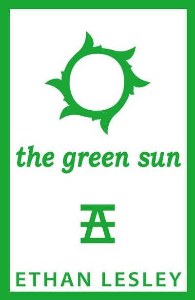 The Green Sun (The Incomplete Range, #3)