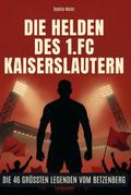 Die Helden des 1. FC Kaiserslautern