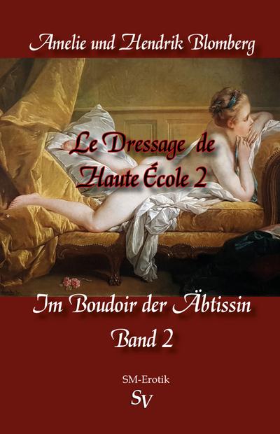 Le Dressage de Haute École Band 2, Im Boudoir der Äbtissin