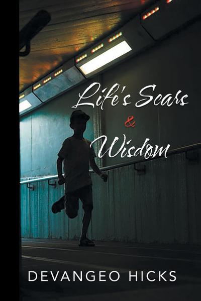 Life’s Scars and Wisdom