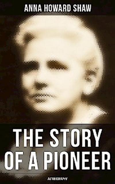 The Story of a Pioneer: Autobiography