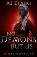 No Demons But Us (Sister Seekers, #1)
