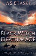 Black Witch, Death Mage (Sister Seekers, #5)