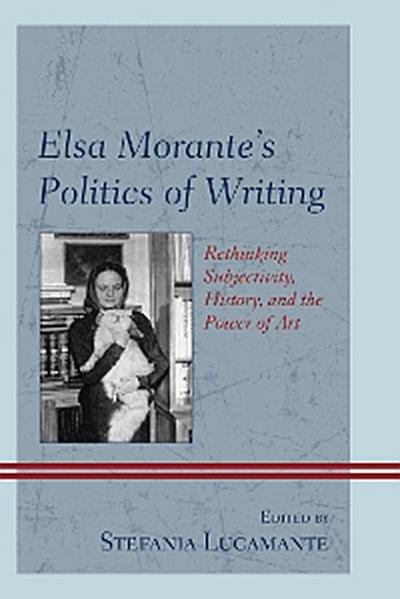 Elsa Morante’s Politics of Writing
