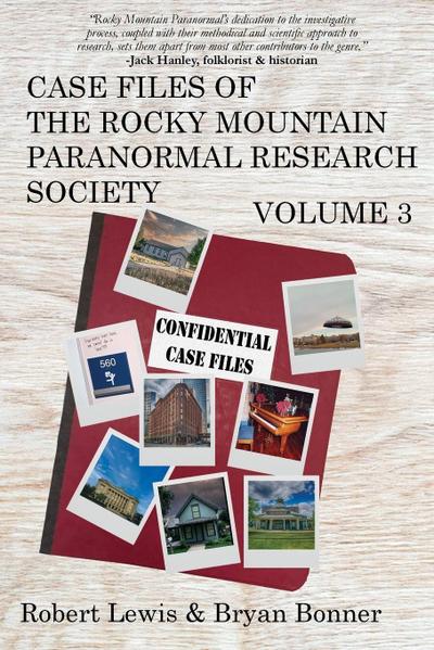 Case Files of the Rocky Mountain Paranormal Research Society Volume 3