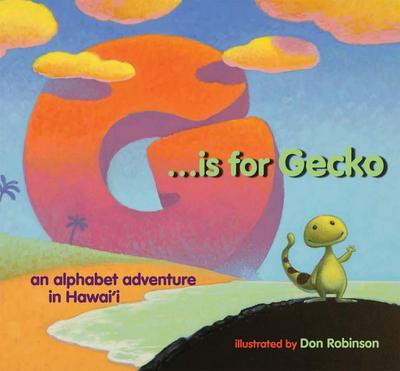 G Is for Gecko: An Alphabet Adventure in Hawaii