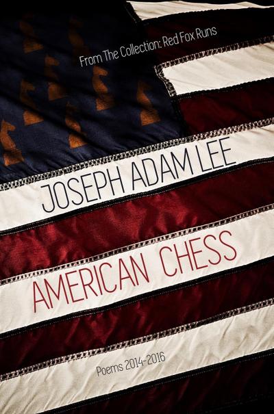 American Chess: Poems: 2014-2016 (Red Fox Runs, #3)
