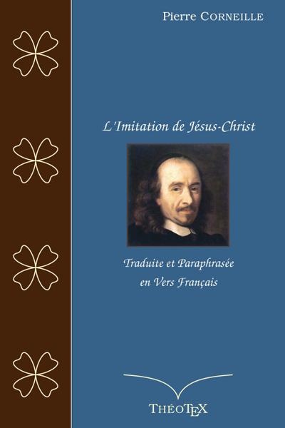 L’Imitation de Jésus-Christ, traduite et paraphrasée en vers français