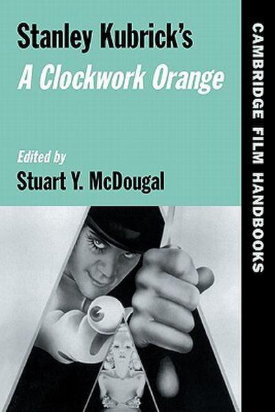Stanley Kubrick’s a Clockwork Orange