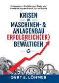 Krisen im Maschinen- und Anlagenbau erfolgreich(er) bewältigen - so funktioniert es!