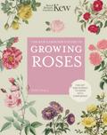 The Kew Gardener’s Guide to Growing Roses