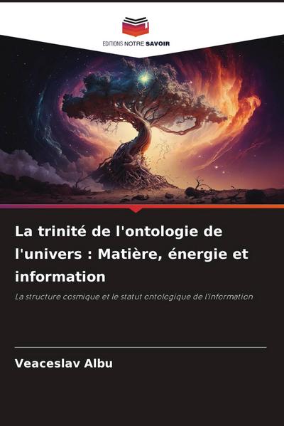 La trinité de l’ontologie de l’univers : Matière, énergie et information