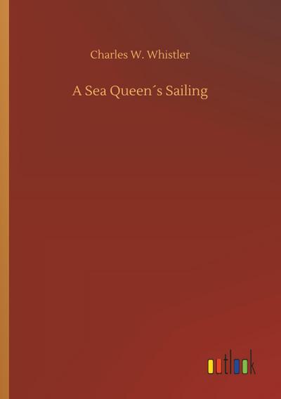 A Sea Queen´s Sailing
