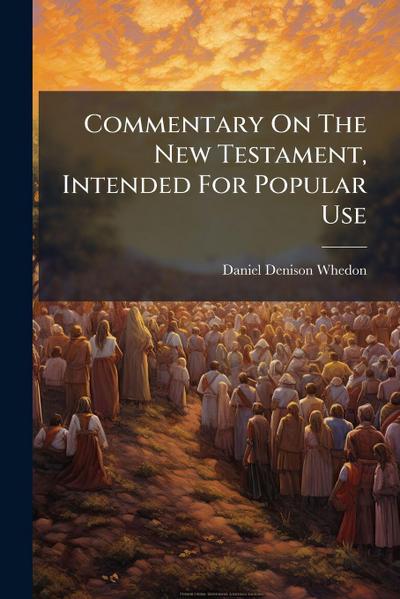 Commentary On The New Testament, Intended For Popular Use