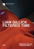Liam Gillick - Filtered Time. Reflexionen über das