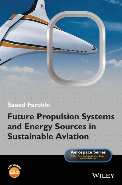 Future Propulsion Systems and Energy Sources in Sustainable Aviation