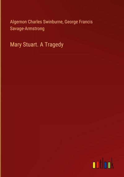 Mary Stuart. A Tragedy