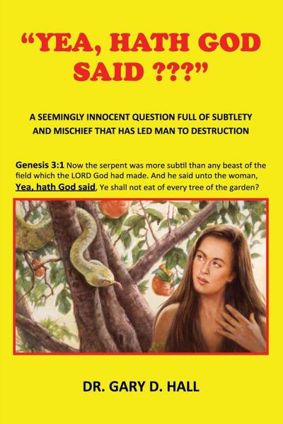 "Yea, Hath God Said ???"