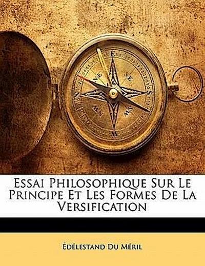 M ril, d: Essai Philosophique Sur Le Principe Et Les Formes