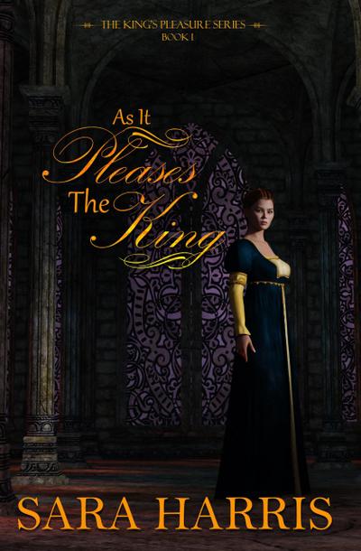 As it Pleases the King (The King’s Pleasure, #1)