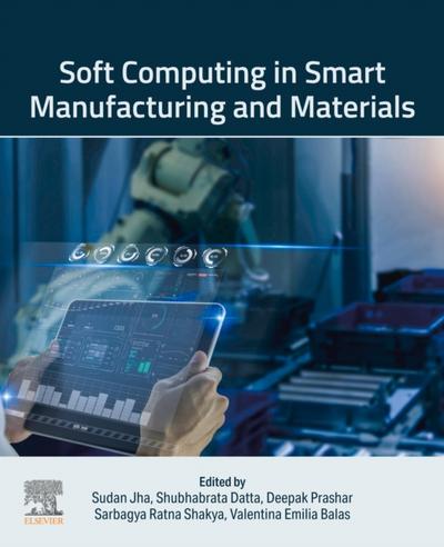 Soft Computing in Smart Manufacturing and  Materials