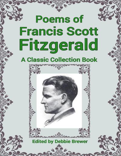 Poems of Francis Scott Fitzgerald, a Classic Collection Book