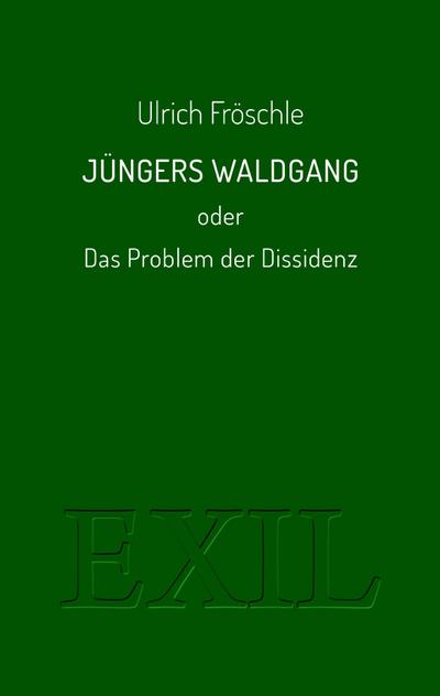 Jüngers Waldgang oder Das Problem der Dissidenz