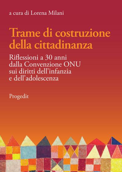 Trame di costruzione della cittadinanza. Riflessioni a 30 anni dalla Convenzione ONU sui diritti dell’infanzia e dell’adolescenza