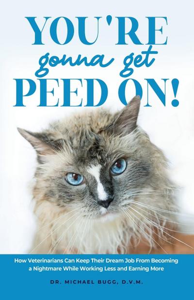 You’re Gonna Get Peed On!