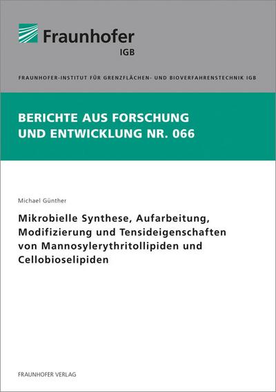 Mikrobielle Synthese, Aufarbeitung, Modifizierung und Tensideigenschaften von Mannosylerythritollipiden und Cellobioselipiden