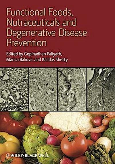 Functional Foods, Nutraceuticals, and Degenerative Disease Prevention