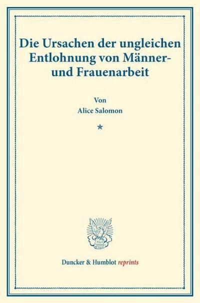 Die Ursachen der ungleichen Entlohnung von Männer- und Frauenarbeit.