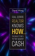 Real Estate Realtor Knows HOW....The Easiest Path To The Biggest CASH