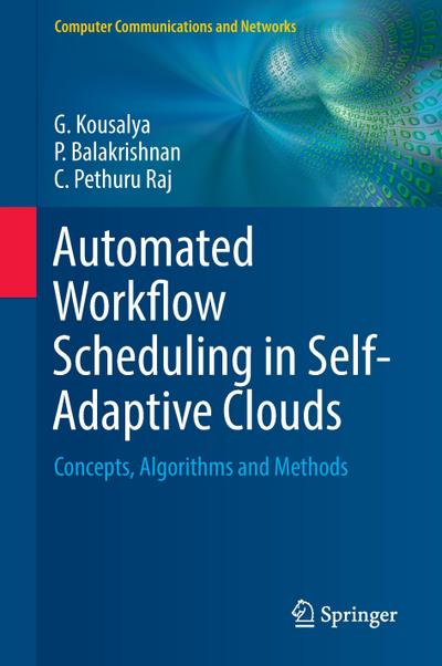 Automated Workflow Scheduling in Self-Adaptive Clouds