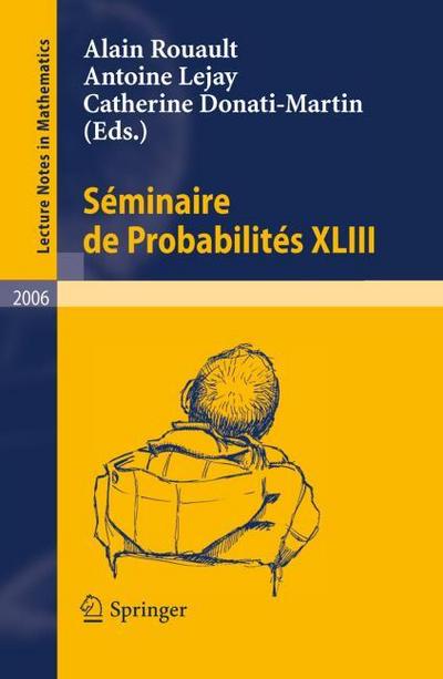 Seminaire de Probabilites XLIII