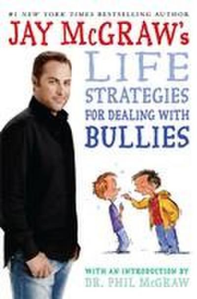 Jay McGraw’s Life Strategies for Dealing with Bullies