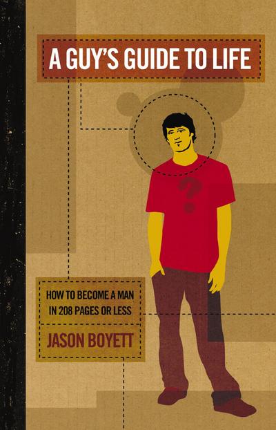 A Guy’s Guide to Life