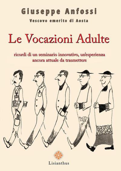 Anfossi, G: Vocazioni adulte. Ricordi di un seminario innova
