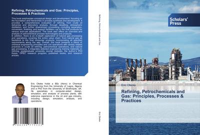 Refining, Petrochemicals and Gas: Principles, Processes & Practices
