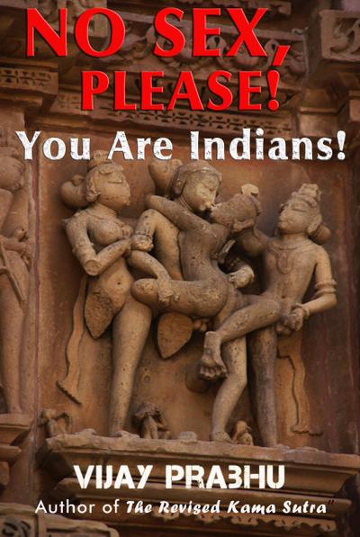 No Sex, Please; You Are Indians!