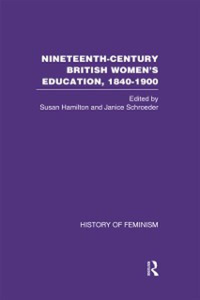 Nineteenth Century British Women’s Education, 1840-1900 v6