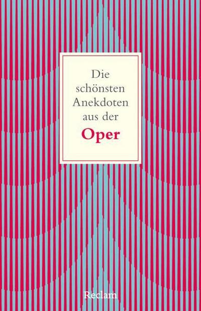Die schönsten Anekdoten aus der Oper
