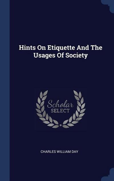 Hints On Etiquette And The Usages Of Society