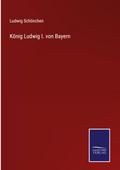 König Ludwig I. von Bayern