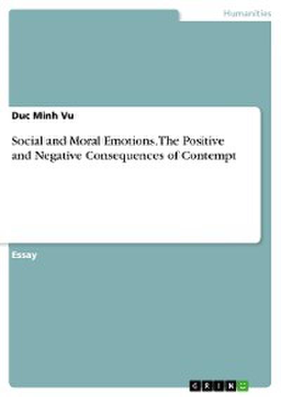 Social and Moral Emotions. The Positive and Negative Consequences of Contempt